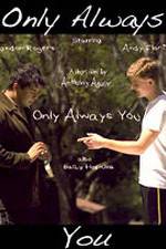 Watch Only Always You Megavideo