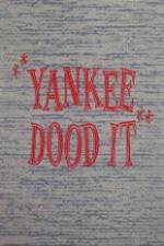 Watch Yankee Dood It Megavideo