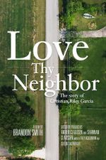 Watch Love Thy Neighbor - The Story of Christian Riley Garcia Megavideo