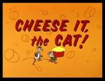 Watch Cheese It, the Cat! (Short 1957) Megavideo