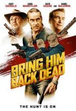 Watch Bring Him Back Dead Megavideo