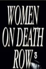 Watch Women on Death Row 3 Megavideo