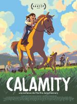 Watch Calamity, a Childhood of Martha Jane Cannary Megavideo