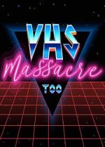 Watch VHS Massacre Too Megavideo