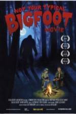 Watch Not Your Typical Bigfoot Movie Megavideo