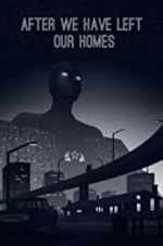 Watch After We Have Left Our Homes Megavideo