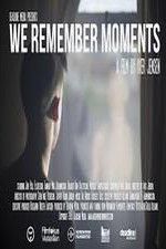 Watch We Remember Moments Megavideo