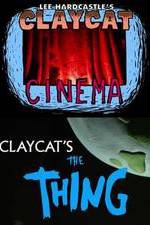 Watch Claycat's the Thing Megavideo