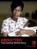 Watch Abducted: The Carlina White Story Megavideo