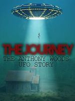 Watch The Journey: The Anthony Woods UFO Encounter Megavideo