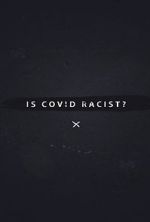 Watch Is Covid Racist? Megavideo
