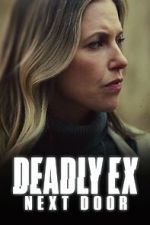 Watch Deadly Ex Next Door Megavideo