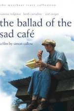 Watch The Ballad of the Sad Cafe Megavideo