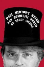 Watch Paul Merton\'s Weird and Wonderful World of Early Cinema Megavideo