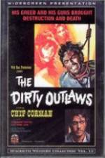 Watch The Dirty Outlaws Megavideo