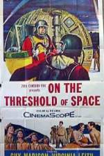 Watch On the Threshold of Space Megavideo