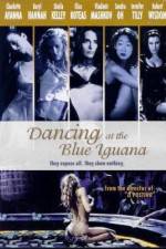 Watch Dancing at the Blue Iguana Megavideo