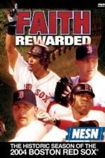 Watch Faith Rewarded: The Historic Season of the 2004 Boston Red Sox Megavideo