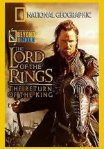 Watch National Geographic: Beyond the Movie - The Lord of the Rings: Return of the King Megavideo