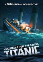 Watch Mysteries from the Grave: Titanic Megavideo