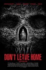Watch Don\'t Leave Home Megavideo