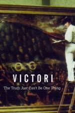 Watch Victori: The Truth Just Can't Be One Thing Megavideo
