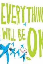 Watch Everything Will Be Ok Megavideo