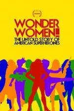 Watch Wonder Women The Untold Story of American Superheroines Megavideo