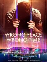 Watch Wrong Place Wrong Time Megavideo