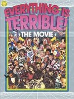 Watch Everything Is Terrible: The Movie Megavideo