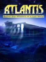 Watch Atlantis: Secret Star Mappers of a Lost World Megavideo