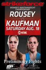 Watch Strikeforce Rousey vs Kaufman Preliminary Fights Megavideo