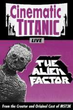 Watch Cinematic Titanic The Alien Factor Megavideo