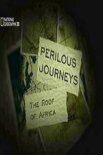 Watch National Geographic Perilous Journeys The Roof of Africa Megavideo