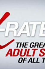 Watch X-Rated 2: The Greatest Adult Stars of All Time! Megavideo
