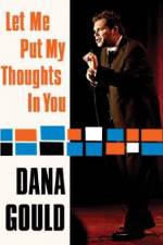 Watch Dana Gould: Let Me Put My Thoughts in You. Megavideo