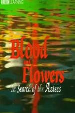 Watch Blood and Flowers - In Search of the Aztecs Megavideo