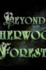 Watch Beyond Sherwood Forest Megavideo