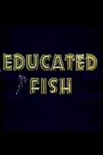 Watch Educated Fish Megavideo