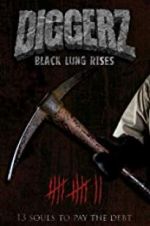 Watch Diggerz: Black Lung Rises Megavideo