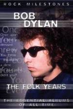 Watch Bob Dylan - The Folk Years Megavideo