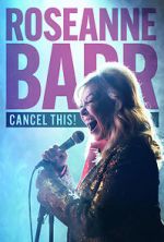 Watch Roseanne Barr: Cancel This! (TV Special 2023) Megavideo