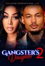 Watch Gangster\'s Daughter 2 Megavideo