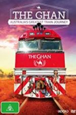 Watch The Ghan: Australia\'s Greatest Train Journey Megavideo