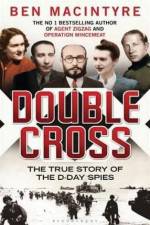 Watch Double Cross The True Story of the D-day Spies Megavideo