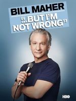 Watch Bill Maher... But I\'m Not Wrong Megavideo