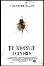Watch The Sickness of Lucius Frost Megavideo