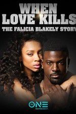 Watch When Love Kills: The Falicia Blakely Story Megavideo
