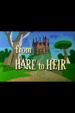 Watch From Hare to Heir Megavideo