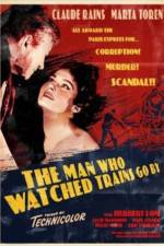 Watch The Man Who Watched Trains Go By Megavideo